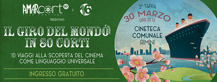 Il Giro del Mondo in 80 Corti di Amarcort Film Festival - Seconda Tappa