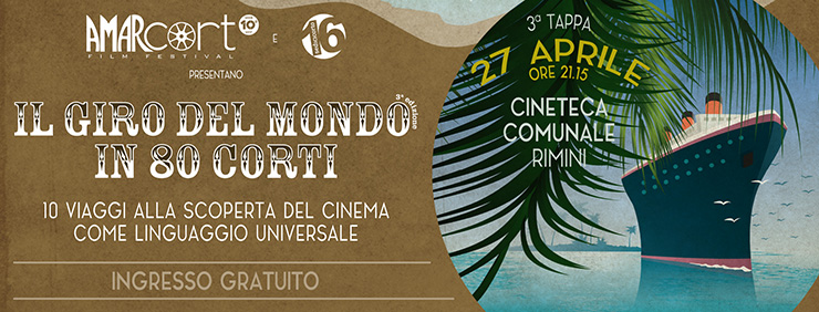 Il Giro del Mondo in 80 Corti di Amarcort Film Festival - Terza Tappa