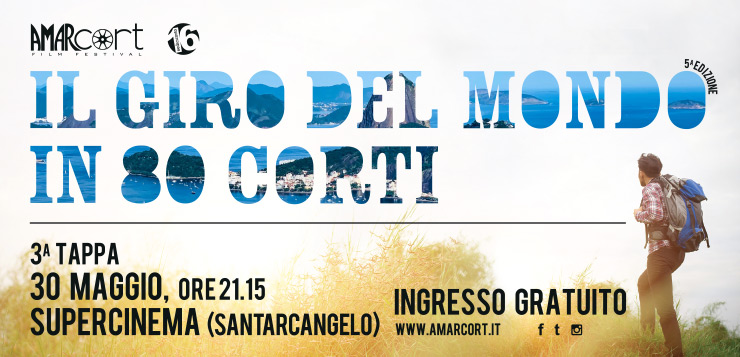 Il Giro del Mondo in 80 Corti di Amarcort Film Festival - Terza Tappa